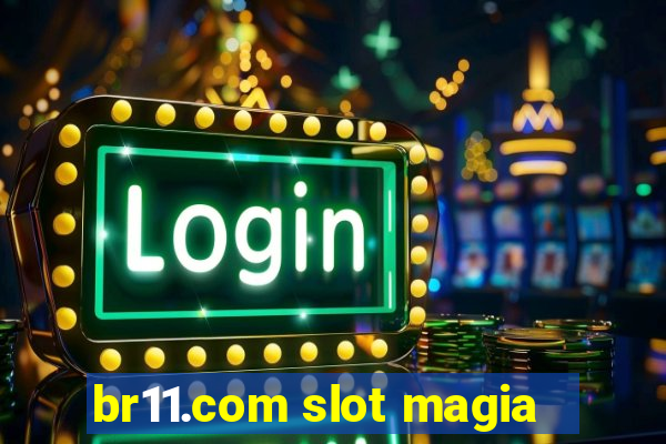 br11.com slot magia